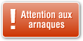 Attention aux arnaques