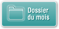 Dossier du mois