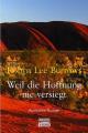 Weil die Hoffnung nie versiegt - Australienroman von Robyn Lee Burrows